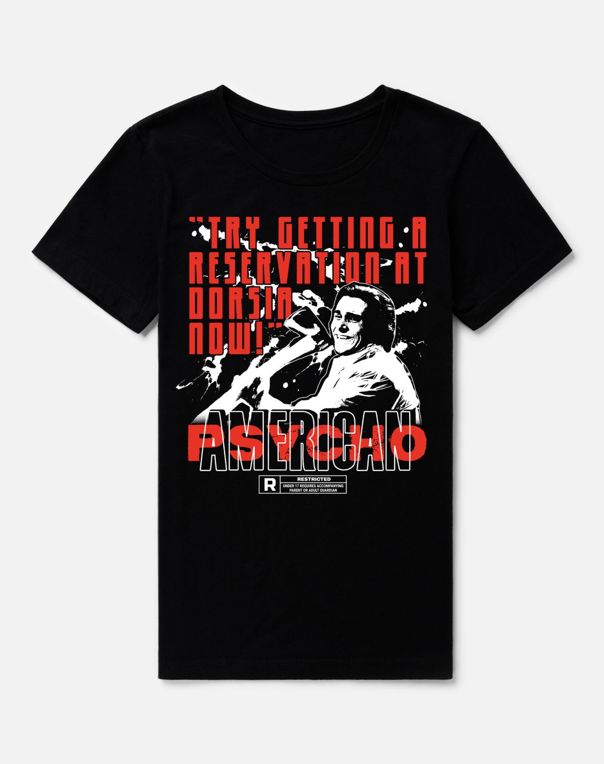 Try Getting a Reservation T Shirt - American Psycho